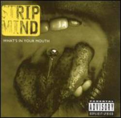 Strip Mind : Whats in Your Mouth